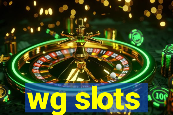 wg slots